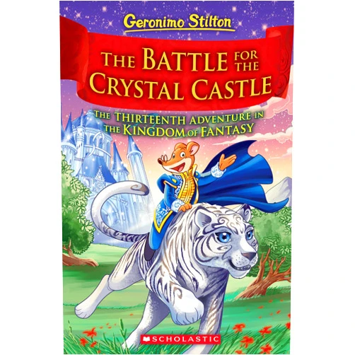 By Geronimo Stilton (Author) The Battle for Crystal Castle (Geronimo Stilton and the Kingdom of Fantasy #13)