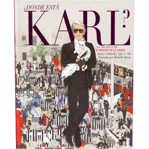 Spanish Edition by Stacey Caldwell (Author), Ajiri A. Aki (Author), Michelle Baron (Illustrator), Raquel Solà García (Translator) & 1 more ¿Dónde está Karl?: Una parodia sobre el mundo de la moda (Spanish Edition)