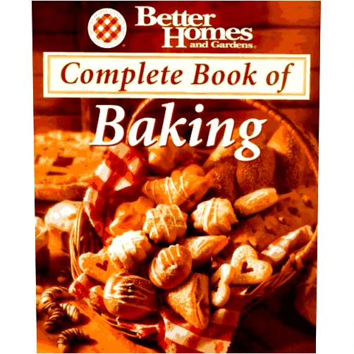 By Various Authors (Author) Better Homes and Gardens Complete Book of Baking