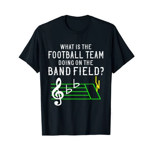Marching Band Field T Shirt Gifts Marching Band What is The Football Team Doing on Field Shirt T-Shirt