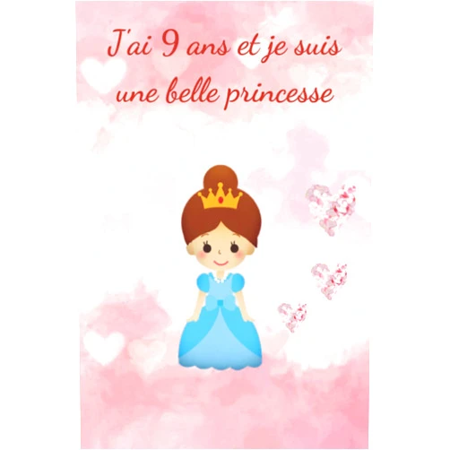 Ame Robuste J'ai 9 ans et je suis une belle princesse: Carnet magnifique pour écrire et dessiner, 120 pages (French Edition)