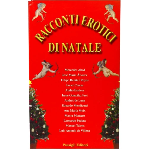 Italian Edition by Mercedes Abad (Author), José María Álvarez (Author), Leonardo Padura (Author), Manuel Talens (Author), Luis Antonio de Villena (Author), Roberta Bovaia (Translator), Felipe Benítez Reyes (Author), Javier Cercas (Author), Abilio Estévez (Author), Irene González Frei (Author), Andres de Luna (Author), Eduardo Mendicutti (Author), Ana María Moix (Author), Mayra Montero (Author) & 10 more Racconti erotici di Natale