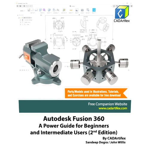 By CADArtifex (Author), John Willis (Author), Sandeep Dogra (Author) & 0 more Autodesk Fusion 360: A Power Guide for Beginners and Intermediate Users (2nd Edition)