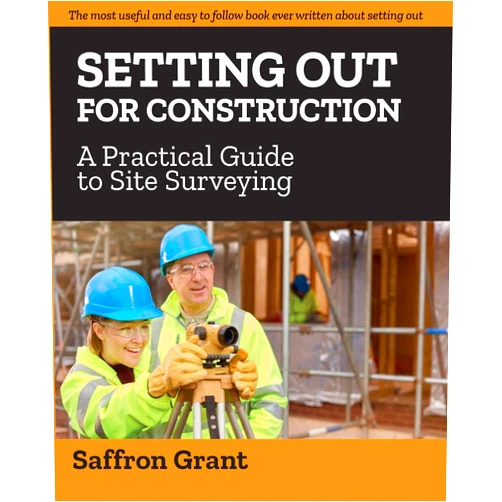 Saffron Grant Setting Out For Construction: A Practical Guide to Site Surveying