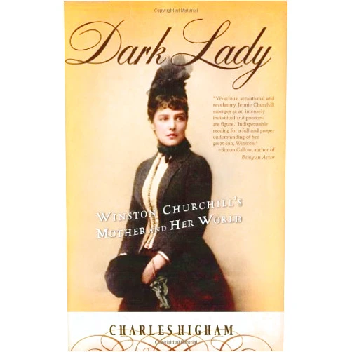 By Charles Higham (Author) Format: Kindle Edition Dark Lady: Winston Churchill's Mother and Her World