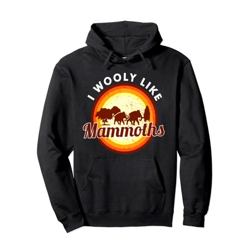 Mammoth Gifts & Wooly Elephant Lover Gifts Wooly Mammoth Extinct Elephant Animal Lover I Mammoth Pullover Hoodie