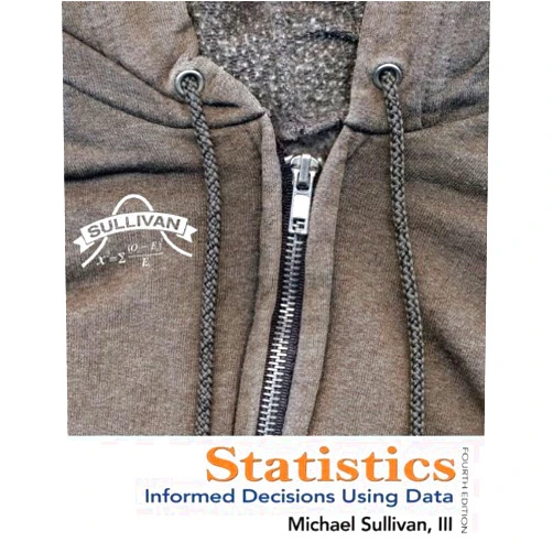 By Michael Sullivan III (Author) Statistics: Informed Decisions Using Data by Michael Sullivan III (2011-12-27)