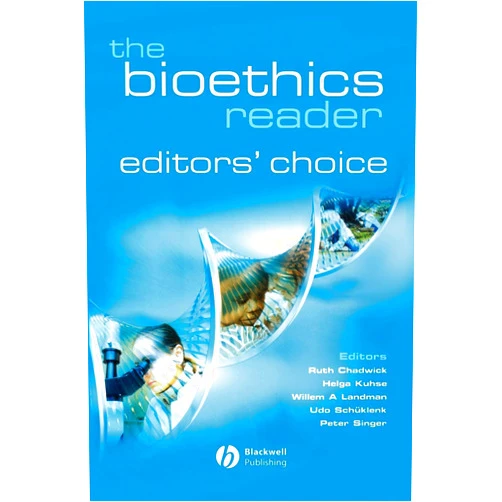 Ruth Chadwick The Bioethics Reader: Editors' Choice