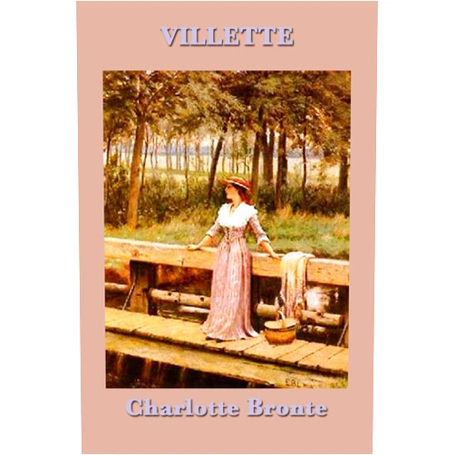 By Charlotte Bronte (Author) Format: Kindle Edition Villette