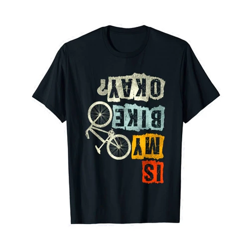 Is My Bike Okay? Mountain Biker Fahrrad Geschenke Is My Bike Okay? Mountain Biker Bike Gifts MTB T-Shirt