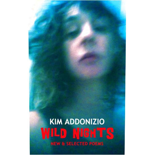 Kim Addonizio Wild Nights