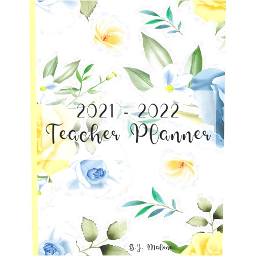 B.J. Malone Teacher Planner 2021-2022 Planner: Teacher Appreciation Gift for Class Organization