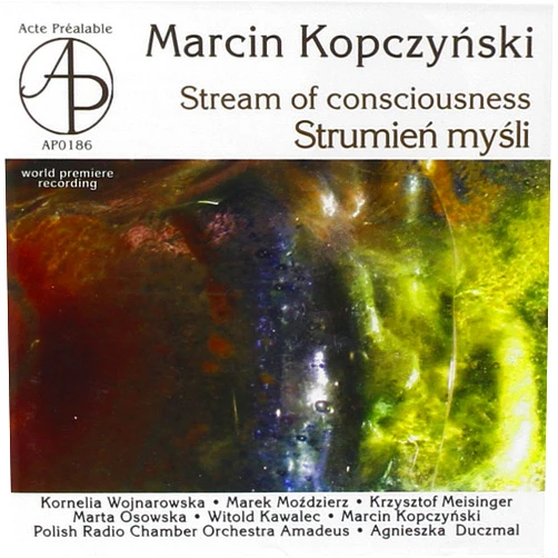 Marcin Kopczynski (Artist, Composer), Agnieszka Duczmal (Conductor), Polish Radio Chamber Orchestra Amadeus (Orchestra), Kornelia Wojnarowska (soprano) (Performer), Marek Mozdzierz (baritone) (Performer), Krzysztof Meisinger (guitar) (Performer), Marta Osowska (piano) (Performer), Witold Kawalec (piano) (Performer), Marcin Kopczynski (piano) (Performer) & 6 more Format: Audio CD Stream of Consciousness