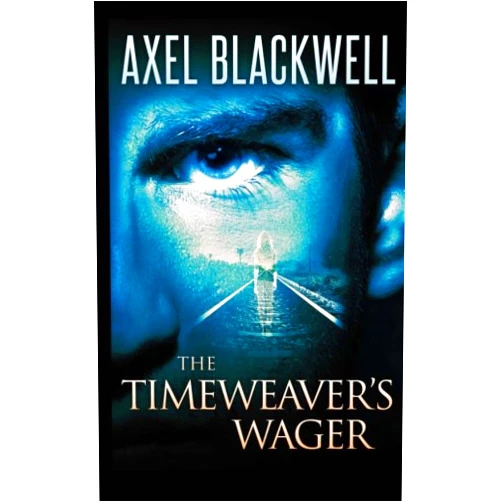 Axel Blackwell The Timeweaver's Wager