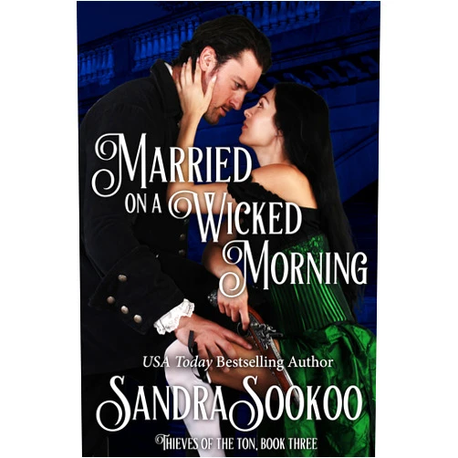 By Sandra Sookoo (Author) Format: Kindle Edition Married on a Wicked Morning (Thieves of the Ton Book 3)