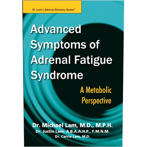 By Michael Lam (Author), Justin Lam (Author), Carrie Lam (Author) & 0 more Format: Kindle Edition Advanced Symptoms of Adrenal Fatigue Syndrome: A Metabolic Perspective