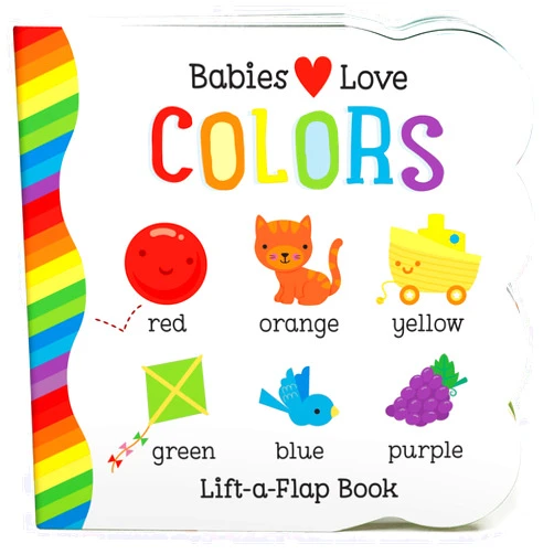 Michelle Rhodes-Conway,Cottage Door Press,Fhiona Galloway Babies Love Colors - A First Lift-a-Flap Board Book for Babies and Toddlers Learning about Colors