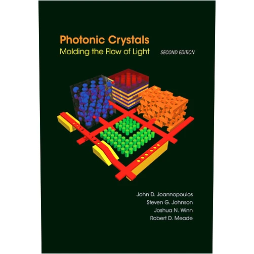 John D. Joannopoulos,Steven G. Johnson,Joshua N. Winn,Robert D. Meade Photonic Crystals: Molding the Flow of Light - Second Edition