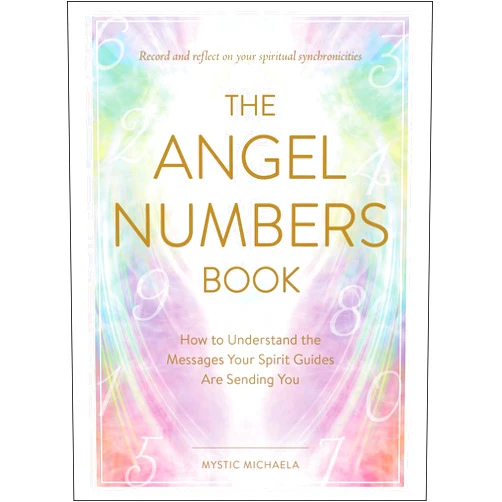 By Mystic Michaela (Author) The Angel Numbers Book: How to Understand the Messages Your Spirit Guides Are Sending You