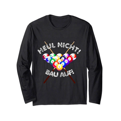 Lustige Billard Präsente Billiard Table – Hul nicht bau auf – Fun Long Sleeve T-Shirt