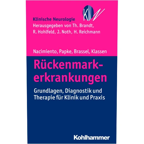 Wilhelm Nacimiento,Karsten Papke,Friedhelm Brassel,Peter-Douglas Klassen R|ckenmarkerkrankungen: Grundlagen, Diagnostik und Therapie f|r Klinik und Praxis (Klinische Neurologie) (German Edition)