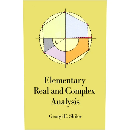 Georgi E. Shilov Elementary Real and Complex Analysis (Dover Books on Mathematics)