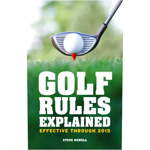 By Steve Newell (Author) Format: Kindle Edition Golf Rules Explained: Effective through 2015