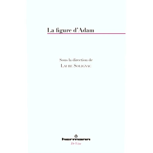 French Edition by Laure Solignac (Editor) La Figure d'Adam: de Saint Paul à Jean-Louis Chrétien (HR.DE VISU) (French Edition)