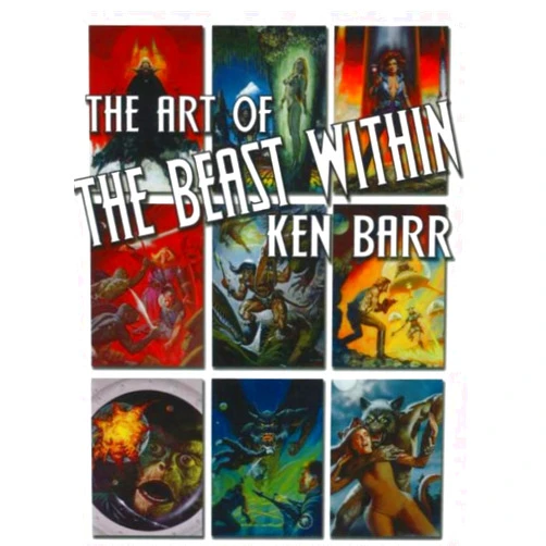 Ken Barr,Sal Quartuccio The Beast Within: Art of Ken Barr - Hardcover Ed