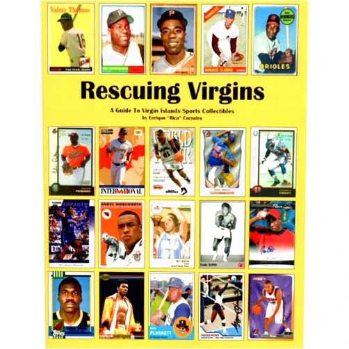 Enrique Corneiro Rescuing Virgins: A Guide To Virgin Islands Sports Collectibles