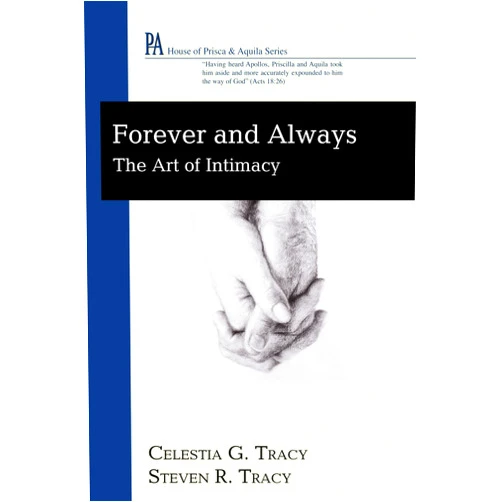 By Celestia G. Tracy (Author) Forever and Always: The Art of Intimacy (House of Prisca and Aquila)