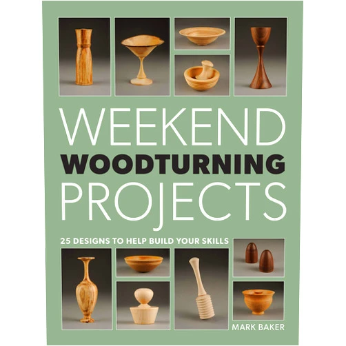 By Mark Baker (Author) Weekend Woodturning Projects: 25 Simple Projects for the Home