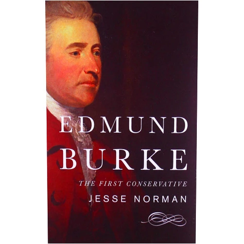By Jesse Norman (Author) Edmund Burke: The First Conservative