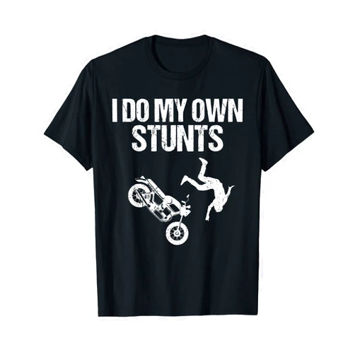 Cute Motorbike Crash Injury Humor Injured Accident Funny I Do My Own Stunts Cool Motorcycle Gift for Men Women T-Shirt