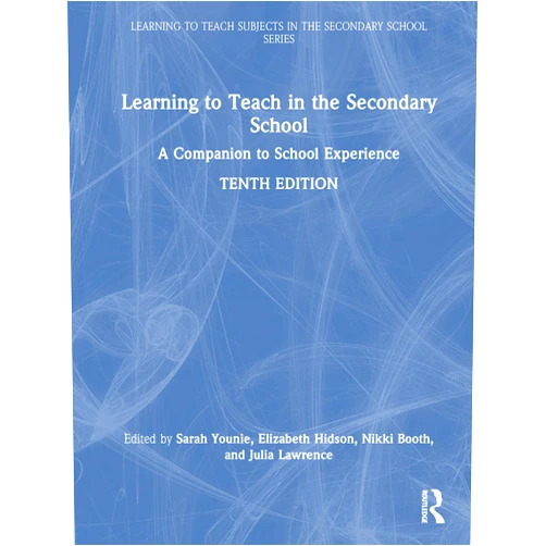 By Sarah Younie (Editor), Elizabeth Hidson (Editor), Nikki Booth (Editor), Julia Lawrence (Editor) & 1 more Learning to Teach in the Secondary School: A Companion to School Experience