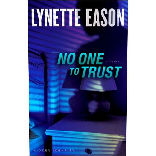 Lynette Eason No One to Trust: (Organized Crime and Missing Person Suspense Thriller) (Hidden Identity)
