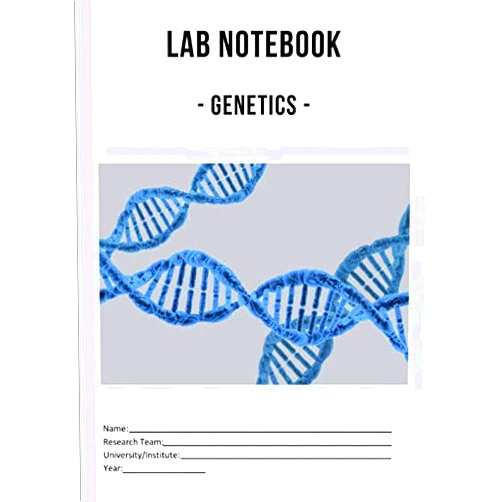 Robert K. Hill Ph.D. Lab Notebook - Genetics -: to help you in your Lab work! For undergraduates, graduates, PhDs, PostDocs, Lab Managers, Life Sciences, Biochemistry, ... Molecular Biology, Research, daily lab work!