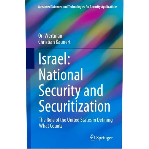 By Ori Wertman (Author), Christian Kaunert (Author) Format: Kindle Edition Israel: National Security and Securitization: The Role of the United States in Defining What Counts (Advanced Sciences and Technologies for Security Applications)