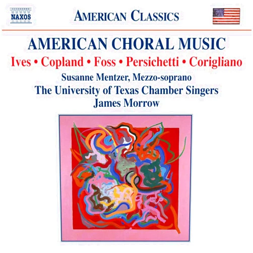 Various Artists (Artist), James Morrow (Artist, Conductor), John Corigliano (Composer), Vincent Persichetti (Composer), Charles Ives (Composer), Lukas Foss (Composer), Aaron Copland (Composer), Tracy Seeger (Performer), Jeff Otto (Performer), Marianne Gedigian (Performer), Darlene Cluff (Performer), David Dawson (Performer), Jessica Gilliam-Valls (Performer), University of Texas Chamber Singers (Performer), Tammy Linn (Performer), Susanne Mentzer (Performer), Thad Anderson (Performer), Stephanie Teply (Performer), Stephen Martin (Performer), Bruce Colson (Performer), Lisa Roane (Performer), Liegh Mahoney (Performer), Philip Hill (Performer), Rebecca Henderson (Performer), Ames Asbell (Performer), Elaine Barber (Performer), Richard MacDowell (Performer), Seung Won Cho (Performer), Graeme Francis (Performer), Laurie Stevens (Performer), Lana Harris (Performer), Betsy Sanders (Performer), Ben Westney (Performer), Sara Nelson (Performer), Patrick Hughes (Performer), Margaret Coltman-Smith (Performer), Michalis Koutsoupides (Performer), Megan Pachecano (Performer), Wallace Depue (Performer), John Wiles (Performer), Will Taylor (Performer) & 38 more Format: Audio CD American Choral Music / Various