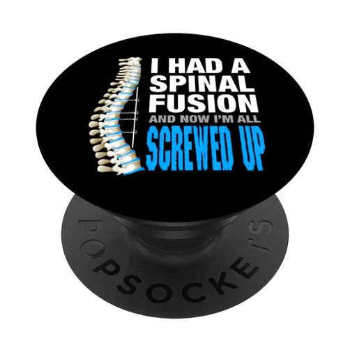 CharlIan Minds - Funny Spinal Fusion Spine Surgery I Had Spinal Fusion And Now Im All Screwed Up Spine Surgery PopSockets Swappable PopGrip