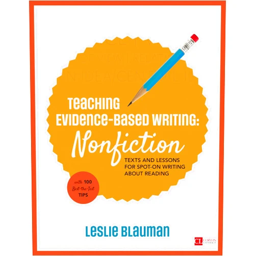 By Leslie A. Blauman (Author) Teaching Evidence-Based Writing: Nonfiction: Texts and Lessons for Spot-On Writing About Reading (Corwin Literacy)