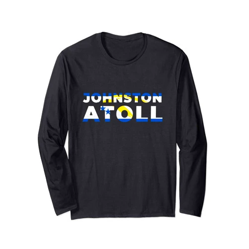 Johnston Atoll Tee Kalama Atoll Johnston Atoll Flag Kalama Atoll Funny Gift Long Sleeve T-Shirt