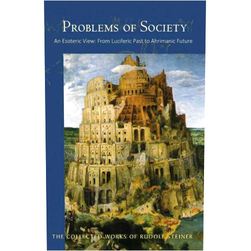 By Rudolf Steiner (Author), Matthew Barton (Translator, Introduction) Problems of Society: An Esoteric View, from Luciferic Past to Ahrimanic Future (CW 193) (The Collected Works of Rudolf Steiner, 193)