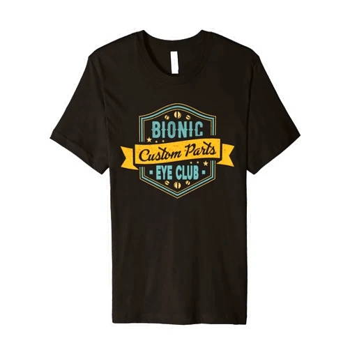 InGENIUS Bionic Club Tees & Recovery Gifts Bionic Eye Club Custom Parts Recovery Ocular Surgery Gift Premium T-Shirt