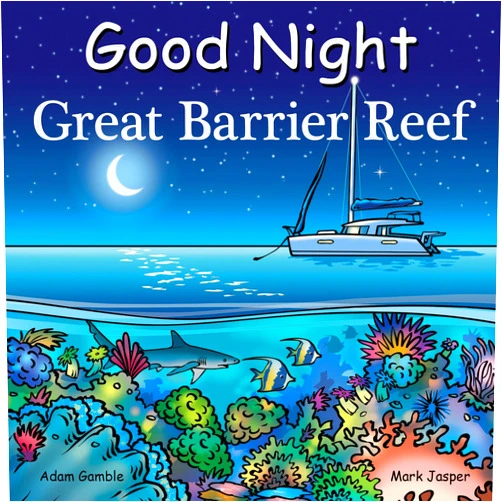 By Adam Gamble (Author), Mark Jasper (Author), Andy Elkerton (Illustrator) & 0 more Good Night Great Barrier Reef (Good Night Our World)