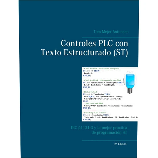 Tom Mejer Antonsen Controles PLC con Texto Estructurado (ST): IEC 61131-3 y la mejor práctica de programación ST (Spanish Edition)