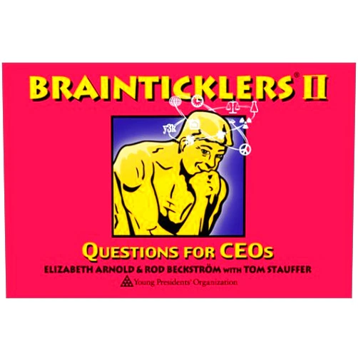 By Elizabeth Arnold (Author), Tom Stauffer (Author), Rod Beckstrom (Contributor) & 0 more Brainticklers II : Questions for CEOs