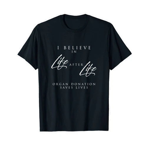 KNS Transplant Gear Life After Life, an Organ Donor Awareness and Organ Donation T-Shirt