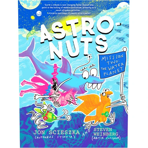 Jon Scieszka,Steven Weinberg AstroNuts Mission Two: The Water Planet