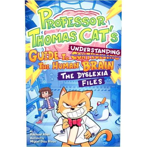By Rachael Allen (Author), Miguel Díaz Rivas (Illustrator) Professor Thomas Cat's Guide to Understanding the Human Brain: The Dyslexia Files